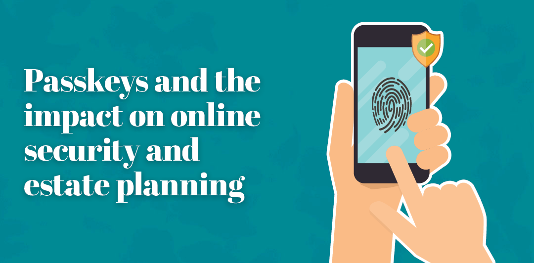 Passkeys and the Future of Estate Planning